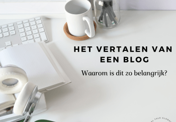 Het vertalen van een blog, waarom is dit zo belangrijk? - AgroLingua